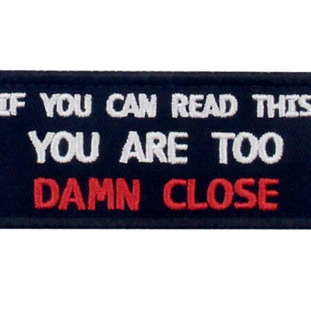 If You Can Read This You are Too Damn Close Funny Patch Embroidered Morale Applique Fasten - Image 2